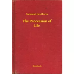 Nathaniel Hawthorne - The Procession of Life (e-könyv)