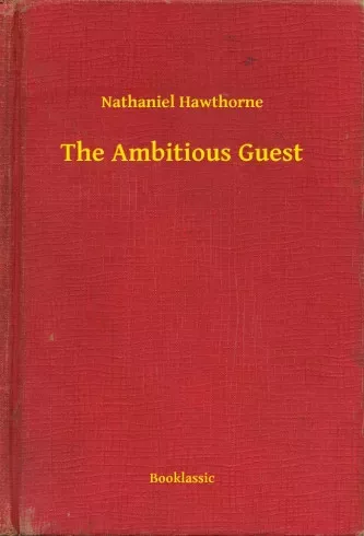 Nathaniel Hawthorne - The Ambitious Guest (e-könyv)