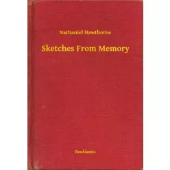 Nathaniel Hawthorne - Sketches From Memory (e-könyv)