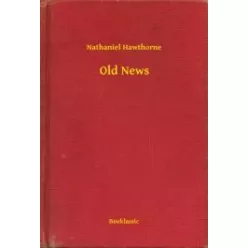 Nathaniel Hawthorne - Old News (e-könyv)