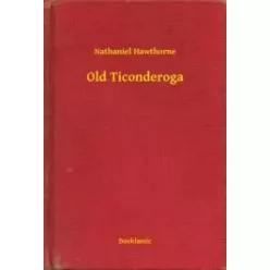 Nathaniel Hawthorne - Old Ticonderoga (e-könyv)