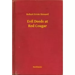 Robert Ervin Howard - Evil Deeds at Red Cougar (e-könyv)