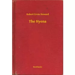 Robert Ervin Howard - The Hyena (e-könyv)