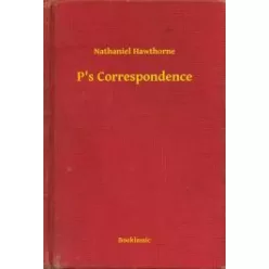 Nathaniel Hawthorne - P's Correspondence (e-könyv)