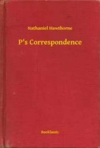 Nathaniel Hawthorne - P's Correspondence (e-könyv)