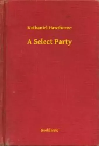 Nathaniel Hawthorne - A Select Party (e-könyv)