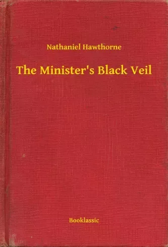 Nathaniel Hawthorne - The Minister's Black Veil (e-könyv)