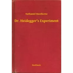   Nathaniel Hawthorne - Dr. Heidegger's Experiment (e-könyv)