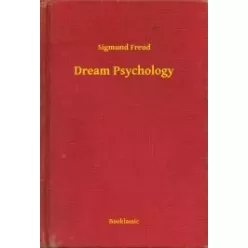 Sigmund Freud - Dream Psychology (e-könyv)