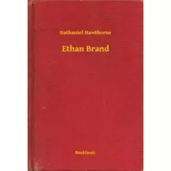 Nathaniel Hawthorne - Ethan Brand (e-könyv)