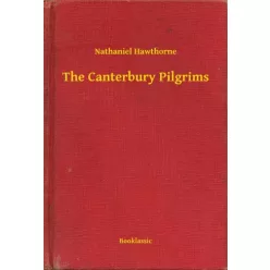 Nathaniel Hawthorne - The Canterbury Pilgrims (e-könyv)