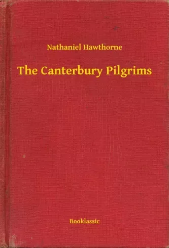 Nathaniel Hawthorne - The Canterbury Pilgrims (e-könyv)