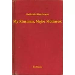 Nathaniel Hawthorne - My Kinsman, Major Molineux (e-könyv)