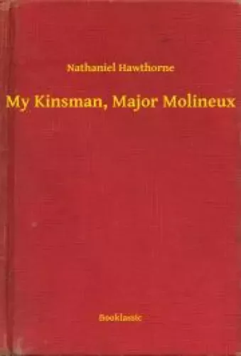 Nathaniel Hawthorne - My Kinsman, Major Molineux (e-könyv)