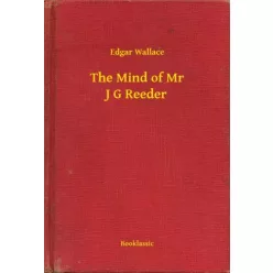 Edgar Wallace - The Mind of Mr J G Reeder (e-könyv)