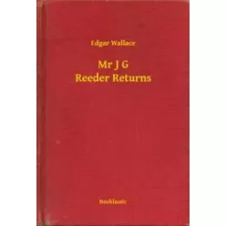 Edgar Wallace - Mr J G Reeder Returns (e-könyv)