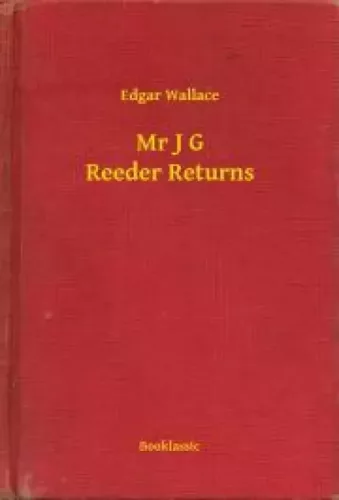 Edgar Wallace - Mr J G Reeder Returns (e-könyv)