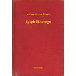 Nathaniel Hawthorne - Sylph Etherege (e-könyv)