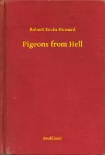 Robert Ervin Howard - Pigeons from Hell (e-könyv)