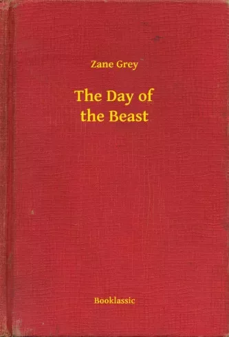 Zane Grey - The Day of the Beast (e-könyv)
