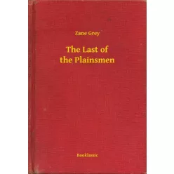 Zane Grey - The Last of the Plainsmen (e-könyv)