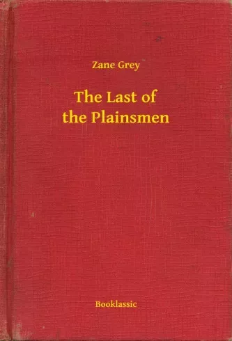 Zane Grey - The Last of the Plainsmen (e-könyv)