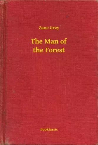 Zane Grey - The Man of the Forest (e-könyv)