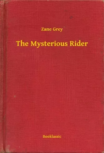 Zane Grey - The Mysterious Rider (e-könyv)
