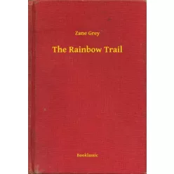 Zane Grey - The Rainbow Trail (e-könyv)