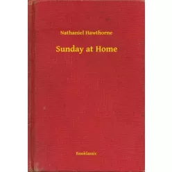 Nathaniel Hawthorne - Sunday at Home (e-könyv)