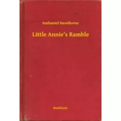 Nathaniel Hawthorne - Little Annie's Ramble (e-könyv)