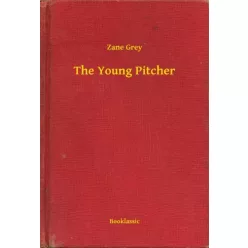 Zane Grey - The Young Pitcher (e-könyv)