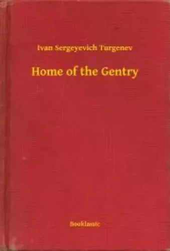 Ivan Sergeyevich Turgenev - Home of the Gentry (e-könyv)