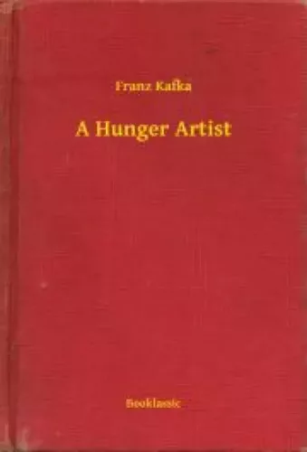 Franz Kafka - A Hunger Artist (e-könyv)