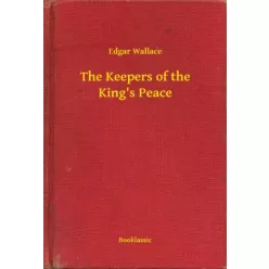   Edgar Wallace - The Keepers of the King's Peace (e-könyv)