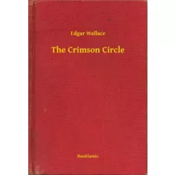 Edgar Wallace - The Crimson Circle (e-könyv)