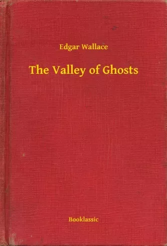 Edgar Wallace - The Valley of Ghosts (e-könyv)