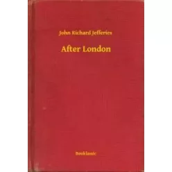 John Richard Jefferies - After London (e-könyv)