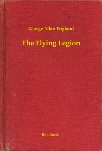 George Allan England - The Flying Legion (e-könyv)