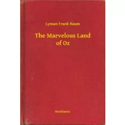 Lyman Frank Baum - The Marvelous Land of Oz (e-könyv)