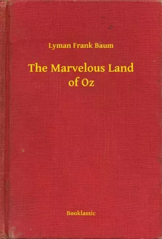 Lyman Frank Baum - The Marvelous Land of Oz (e-könyv)