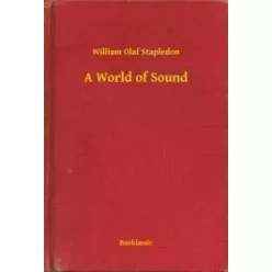 William Olaf Stapledon - A World of Sound (e-könyv)