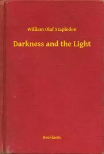 William Olaf Stapledon - Darkness and the Light (e-könyv)