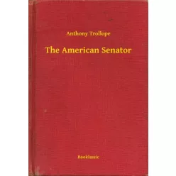 Anthony Trollope - The American Senator (e-könyv)