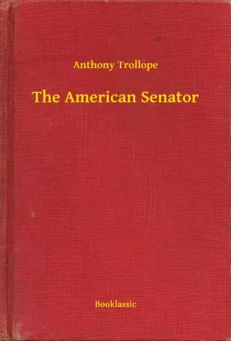Anthony Trollope - The American Senator (e-könyv)