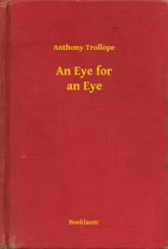 Anthony Trollope - An Eye for an Eye (e-könyv)