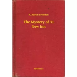 R. Austin Freeman - The Mystery of 31 New Inn (e-könyv)