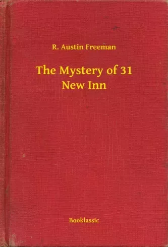 R. Austin Freeman - The Mystery of 31 New Inn (e-könyv)