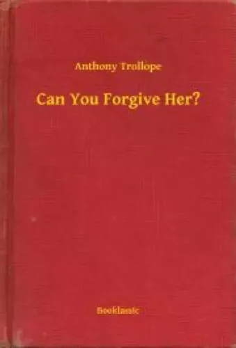 Anthony Trollope - Can You Forgive Her? (e-könyv)