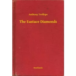 Anthony Trollope - The Eustace Diamonds (e-könyv)